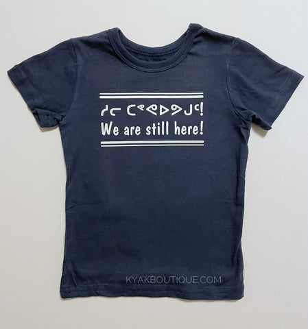We are still here! (Kids size)